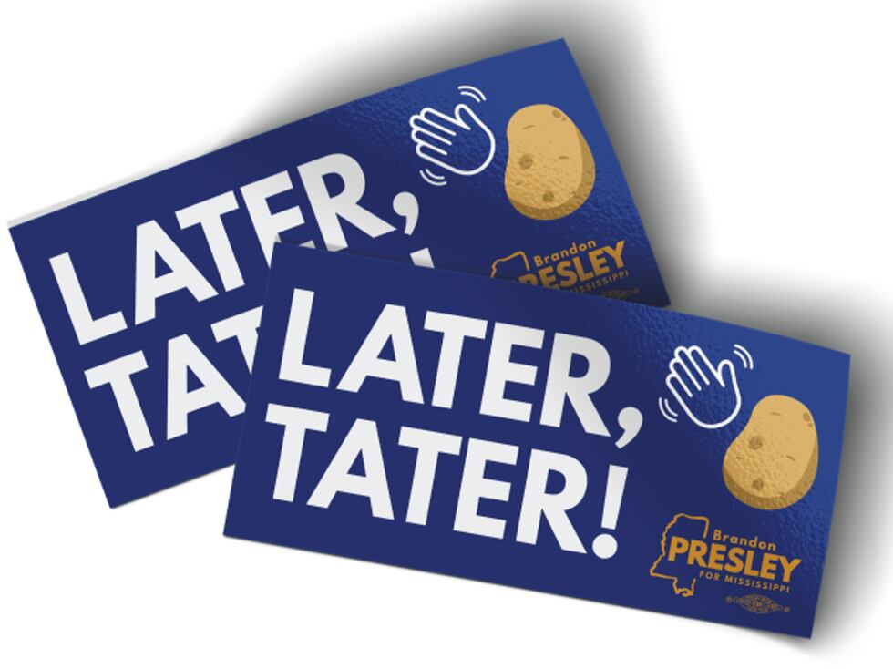Mississippi Democratic Gubernatorial candidate Brandon Presley has “Later, Tater!” campaign...